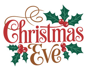 Christmas Eve Holiday Greeting with Holly Leaves and Berries