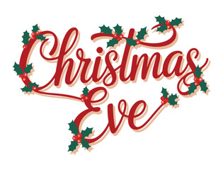 Christmas Eve Calligraphic Text with Holly Leaves