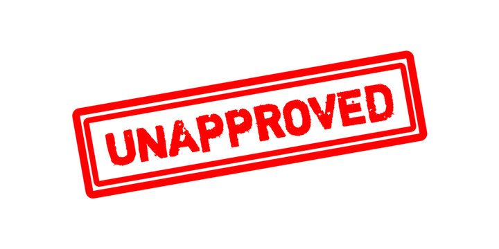 Unapproved Red Grunge Rubber Stamp Isolated on Transparent Background &ndash; Rejected Status Warning Label Illustration