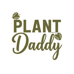 Fototapeta premium Plant daddy typography t-shirt design isolated on transparent background