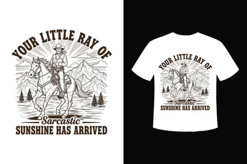 Your little ray of sarcastic sunshine has arrived cowboy graphic t-shirt design