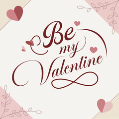Be my Valentine Elegant Script Typography and Minimalist Frame Vector