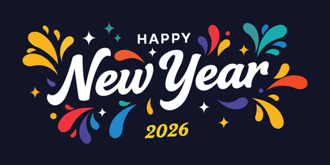 Happy New Year 2026 colorful vector typography banner with hand-drawn style fireworks and confetti. Modern holiday greeting card, party poster, or celebration invitation template on a dark background. © Adeel