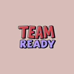 Fototapeta premium Playful 'Team Ready' Lettering on Light Pink Backdrop - Collaboration, Success, Unity Design