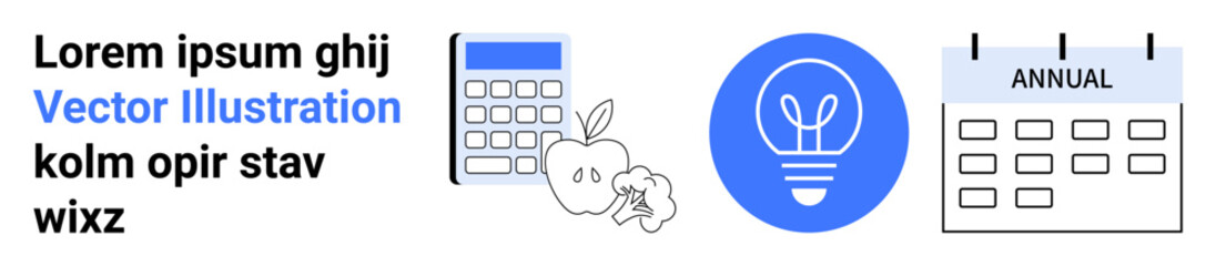 Financial planning, education, productivity, innovation, annual scheduling, time management. A calculator, apple lightbulb and a yearly calendar icon. Financial planning and education concepts