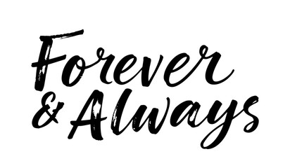 Fototapeta premium Forever and always calligraphy lettering in black romantic theme