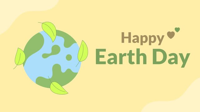 A greeting animation saying &ldquo;Happy Earth Day&rdquo; on a warm cream background featuring the Earth along with several leaves beside it. Simple animation. Motion graphics.