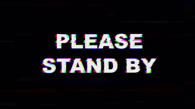 Please Stand By Glitch Screen Text Background with Retro VHS Noise, Digital Error Signal, Broadcast Interruption Message for Technology, Media, UI Overlay, and Futuristic Design Concepts