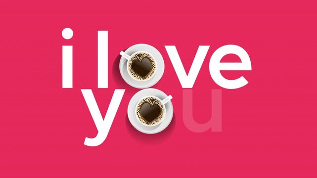 Animeted coffe romantic Valentine's Day concept. "i love you" text.  4K resoluiton video. 
