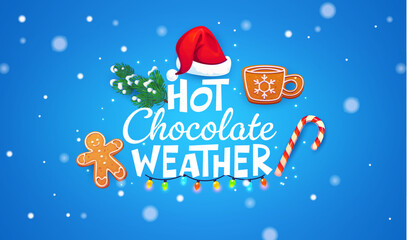 Fototapeta premium Christmas greeting card with hot chocolate weather xmas quote. Vector postcard features Santa hat, gingerbread man, cup shaped cookie, candy cane, garland and snowy fir sprig for winter holidays
