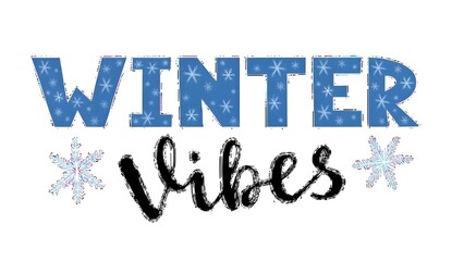 Winter vibes typography with snowflakes on white background for seasonal designs