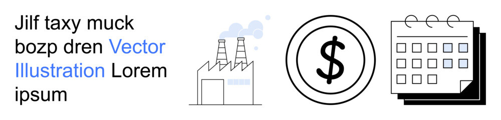 Business planning, economics, financial management, industry, trade, and scheduling. Factory outline, dollar sign and calendar icon . Economics and financial management concepts