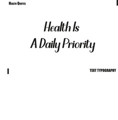 Health Is A Daily Priority Positive Health Motivation Typography Quote Vector