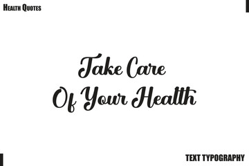 Take Care Of Your Health Healthy Lifestyle Quote Typography Vector