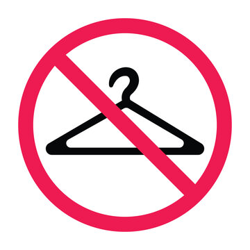 No clothes hanger sign, forbidden sign with clothes hanger icon, do not use clothes hanger symbol, clothes hanger restriction icon, vector illustration
