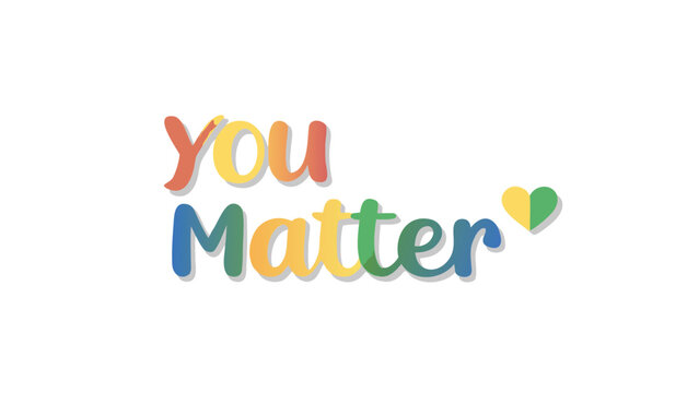 Handwritten you matter text in rainbow gradient color on white background with heart