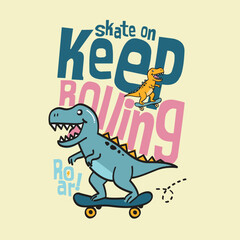 Skateboarding Dinosaurs Keep Rolling Roar! Cartoon Print
