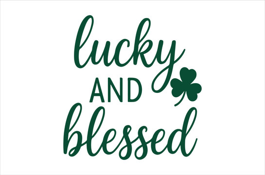 Basic RGBLucky and blessed St. Patrick's Day inspirational quote with shamrock
