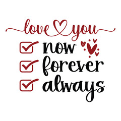 Love you now forever always