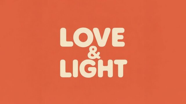 Bold rounded cream letters spell LOVE & LIGHT on an orange background.