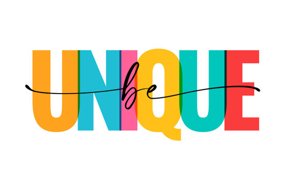 Naklejki Be unique, motivation phrase design. Colorful letters slogan design for t-shirt or print graphics. Vector illustration