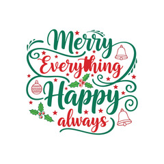 Merry Everything and Happy Always Festive Calligraphy