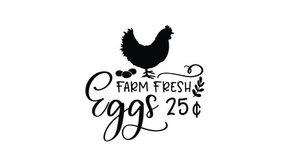 Farm fresh eggs are sold for twenty-five cents.