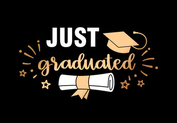 Modern graduation vector illustration with Just Graduated lettering mortarboard cap diploma and decorative elements on dark background. Perfect for apparel prints posters greeting cards gifts 