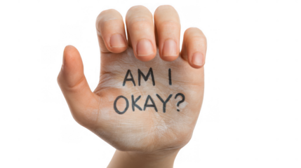 Open hand displays the handwritten question am i okay on the palm against a transparent background, conveying uncertainty and a plea for reassurance about one's well being