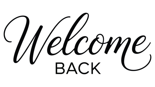 welcome back hand lettering typography with elegant script style modern calligraphy text design for greeting message branding and decoration