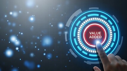 A futuristic hand interacting with a glowing blue and red circular interface with the words value added on a dark background