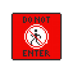 Warning - no entry, notice window in pixel style. Warning of danger 8-bit - Do not enter.