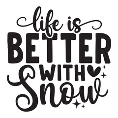 Life is Better with Snow