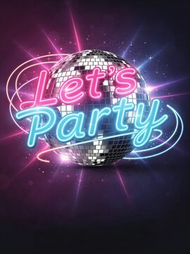 A vibrant disco-themed image featuring a shimmering disco ball and neon text that reads "Let's Party.
