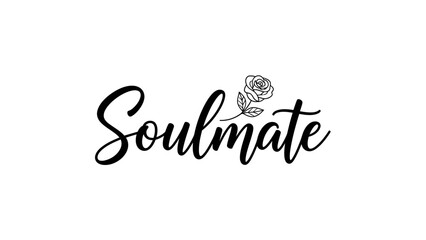 Soulmate text with rose graphic.