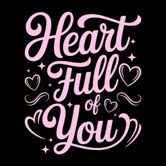 Heart Full of You Romantic Love T-Shirt Design with Soft Pink Script Typography, Vintage Handwritten Lettering, Cute Heart Illustration on Black Background