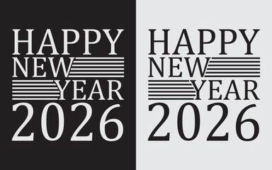 Happy New Year 2026 SVG Cut File, Lettering Typography T Shirt Design, New Year Quote Vector Illustration