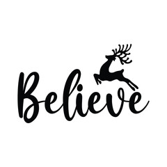 Believe | Christmas Quote Design | Christmas Saying | Christmas Illustration | Christmas Decoration