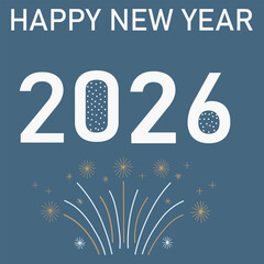 Modern minimalist Happy New Year 2026 greeting card design featuring stylized fireworks and confetti on a blue background creating a festive celebration banner