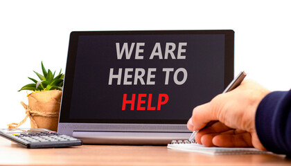 Support, help and we are here to help symbol. Concept words We are here to help on beautiful...