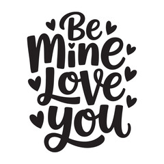 Be mine love you handwritten lettering with hearts