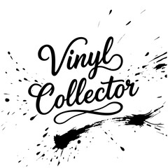 Obraz premium Vinyl Collector - Music lover phrase in modern black calligraphy lettering