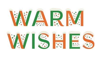 Warm Wishes Graphic: A vibrant graphic design that spells out Warm Wishes in festive, colorful typography, perfect for conveying heartfelt greetings and good cheer.