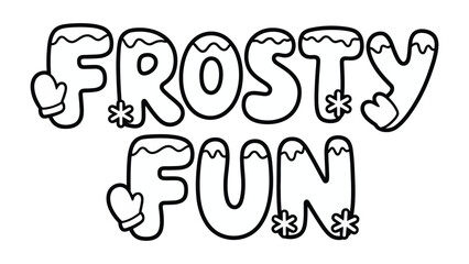Frosty Fun Typography: Whimsical winter-themed typography spells out Frosty Fun, evoking a sense of festive cheer and playful seasonal joy. 