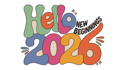Hello 2026: A vibrant and colorful design marks the dawn of a new year, symbolizing new beginnings, fresh starts, and anticipation for the future.