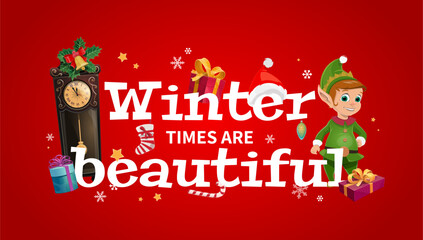 Fototapeta premium Christmas greeting card with winter times are beautiful quote. Vector red Christmas card with cheerful elf character, clock, gifts, Santa hat, snowflakes, stars, bell, and poinsettia decorations