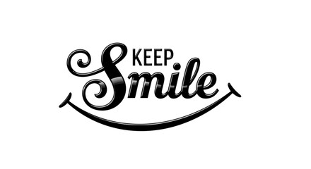 Keep smiling positive quote inspirational message happiness and good vibes motivational saying art