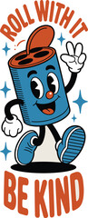 Retro cartoon character illustration with positive quote roll with it be kind mascot walking with peace sign hand gesture vintage rubber hose animation style for apparel design and posters
