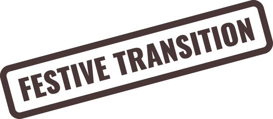 Dark brown rectangular stamp with the words FESTIVETRANSITION in bold white