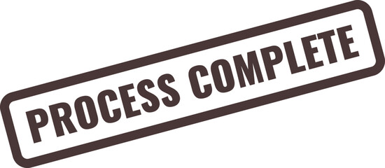 Dark Brown Rectangular Stamp With White Text Reading Process Complete Keywords: process complete